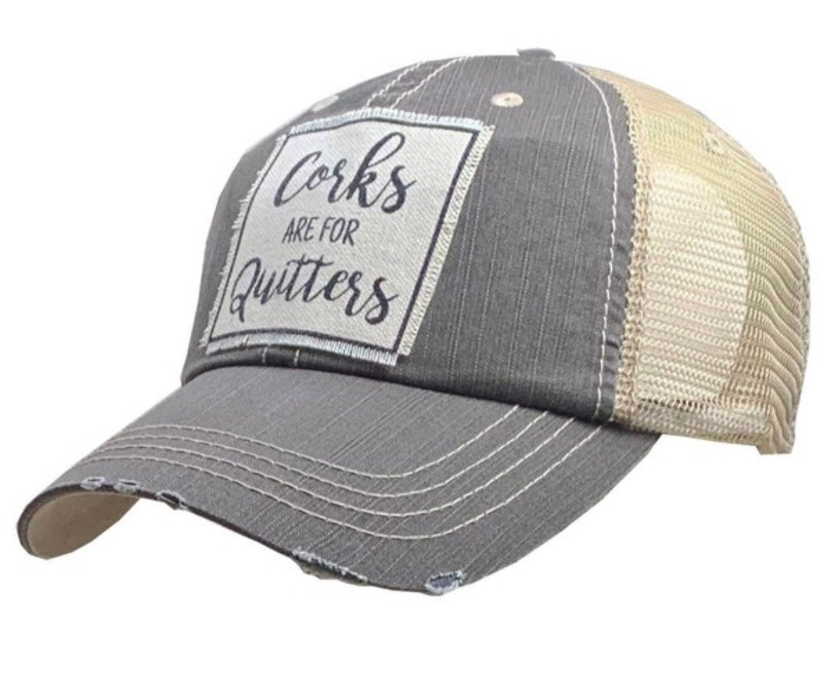 Corks Are For Quitters Trucker Hat